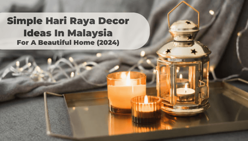 10 Simple Hari Raya Decor Ideas In Malaysia (2024)